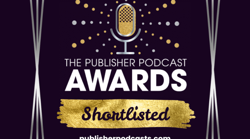 Badge for The Publisher Podcast Awards with a gold microphone, the word AWARDS, and a gold 'Shortlisted' brush on a dark purple background; site publisherpodcasts.com