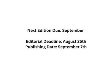 Announcement-style page showing deadlines: Next Edition Due: September; Editorial Deadline: August 25th; Publishing Date: September 7th.